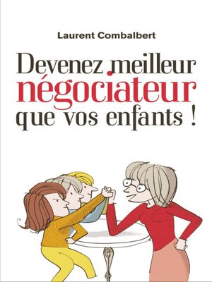 cover image of Devenez meilleur négociateur que vos enfants